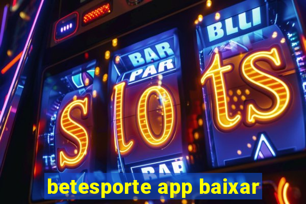 betesporte app baixar